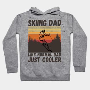 Skiing Dad Like A Normal Dad Just Cooler Funny Skiing Dad definition Hoodie